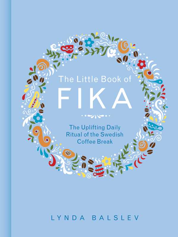Little Book of Fika by Lynda Balslev: Hardcover; 160 pages / English