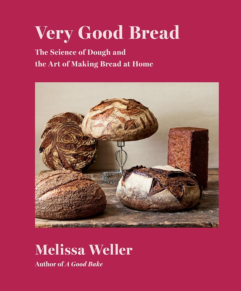 Very Good Bread: The Science of Dough and the Art of Making Bread at Home: A Cookbook cover image
