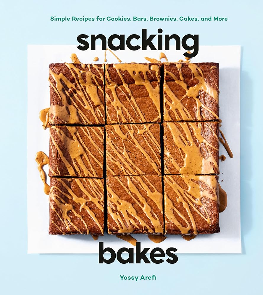 Snacking Bakes: Simple Recipes for Cookies, Bars, Brownies, Cakes, and More cover image