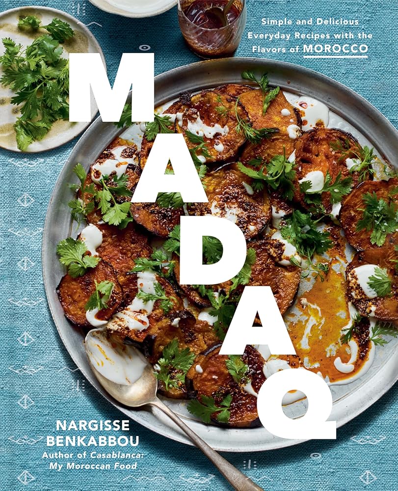 Madaq: Simple and Delicious Everyday Recipes with the Flavors of Morocco: A Cookbook cover image
