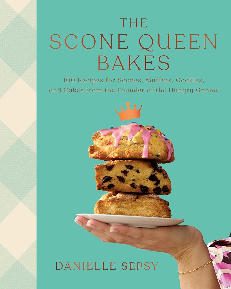 The Scone Queen Bakes: 100 Recipes for Scones, Muffins, Cookies, and Cakes from the Founder of The Hungry Gnome: A Cookbook cover image