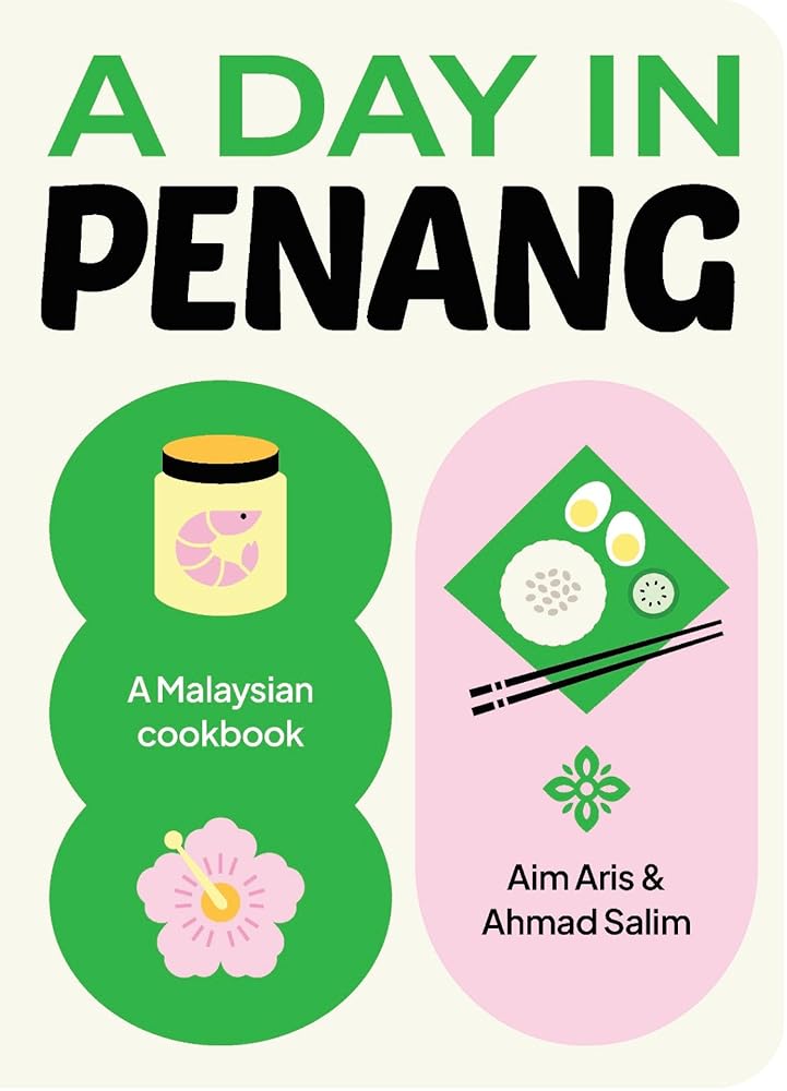A Day in Penang: A Malaysian Cookbook cover image