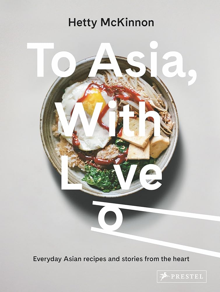 To Asia, With Love: Everyday Asian Recipes and Stories from the Heart cover image