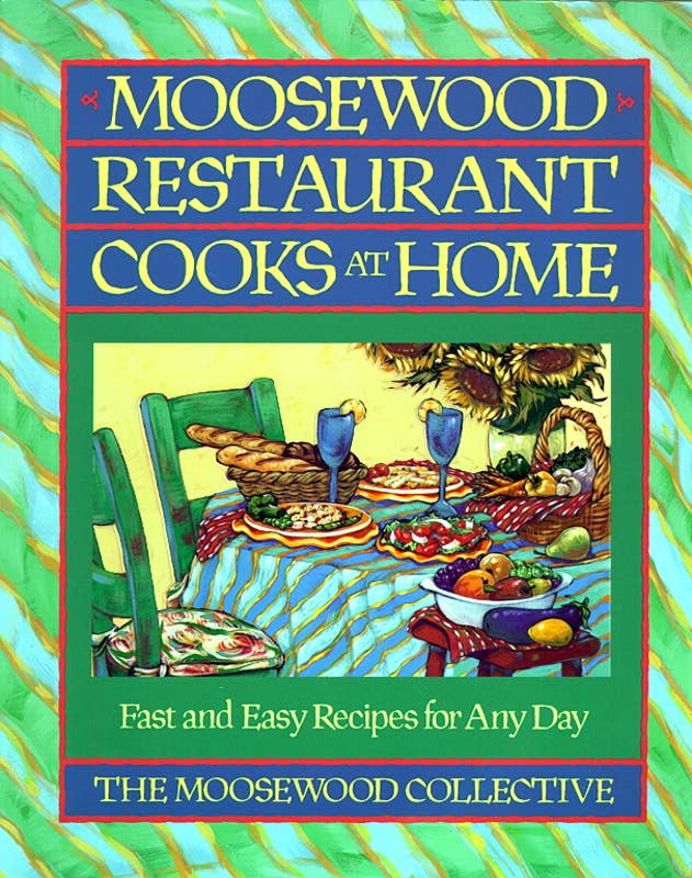 Moosewood Restaurant Cooks at Home by Moosewood Collective: Paperback; 416 pages / English