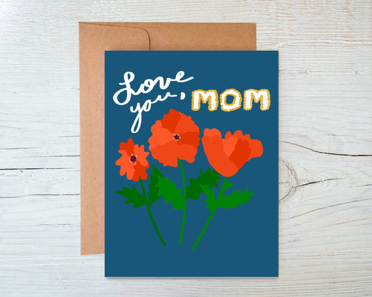 Floral Poppy Mother’s Day Card  - Love you, Mom