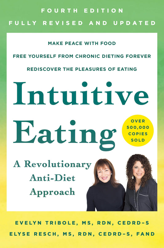 Intuitive Eating, 4th Ed: Revolutionary Anti-Diet Approach