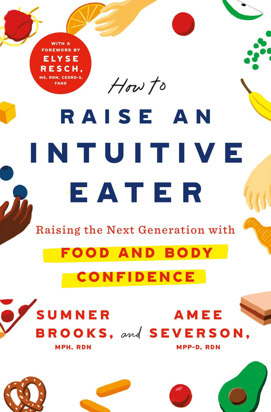 Raising Intuitive Eaters: Food & Body Confidence