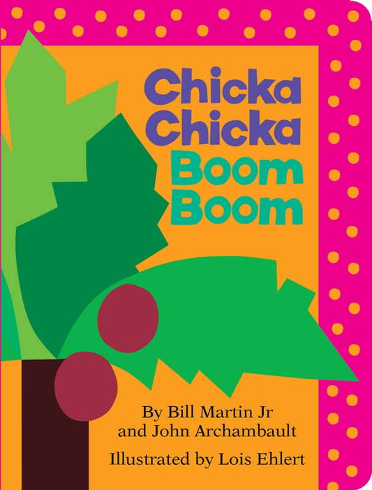 Chicka Chicka Boom Boom by Bill Martin Jr.: Board Books; 36 pages / English