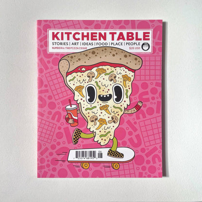 Kitchen Table #6: The Pizza Issue | Food Magazine