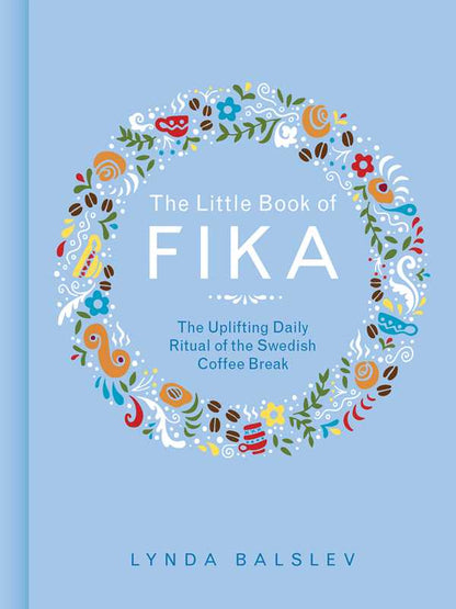 Little Book of Fika by Lynda  Balslev: Hardcover; 160 pages / English