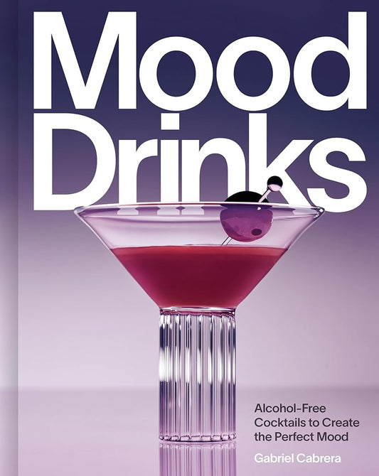 Mood Drinks: Alcohol-Free Cocktails to Create the Perfect Mood cover image