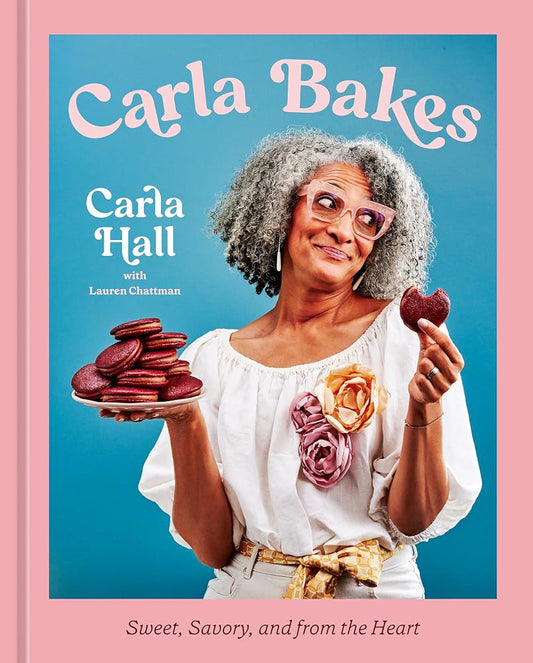 Carla Bakes: Sweet, Savory, and from the Heart [A Baking Book] cover image