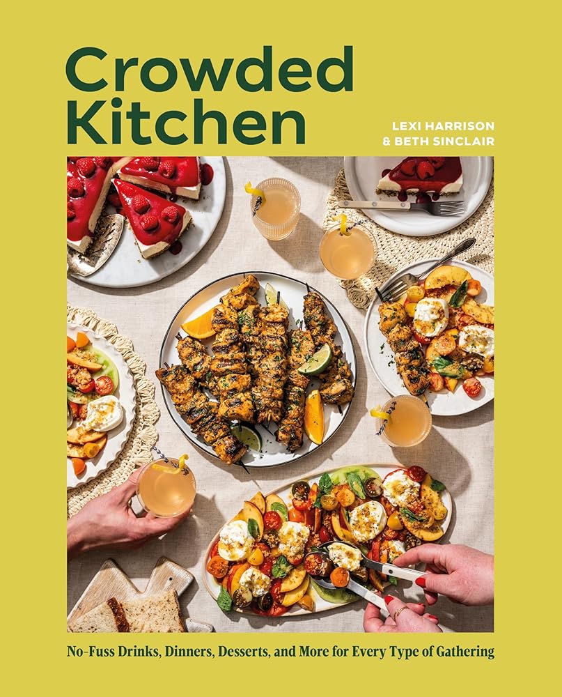 Crowded Kitchen: No-Fuss Drinks, Dinners, Desserts, and More for Every Type of Gathering cover image