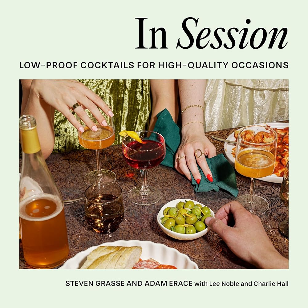 In Session: Low-Proof Cocktails for High-Quality Occasions cover image