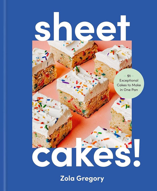 Sheet Cakes!: More Than 50 Exceptional Cakes to Make in One Pan cover image