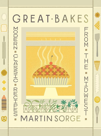 Great Bakes: Modern Classic Recipes from the Midwest cover image
