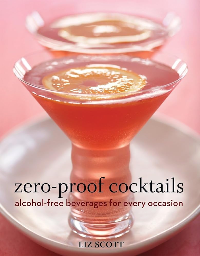 Zero Proof Cocktails: Alcohol-Free Beverages for Every Occasion cover image