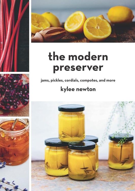 The Modern Preserver: Jams, Pickles, Cordials, Compotes, and More cover image