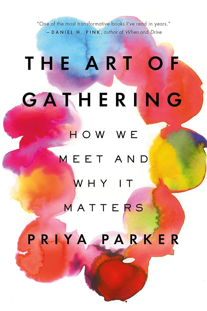 The Art of Gathering: How We Meet and Why It Matters cover image
