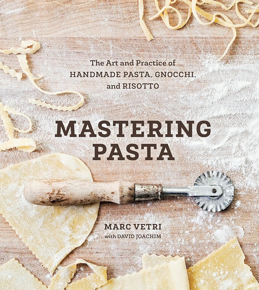 Mastering Pasta: The Art and Practice of Handmade Pasta, Gnocchi, and Risotto [A Cookbook] cover image