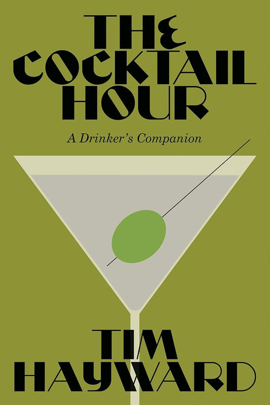 The Cocktail Hour: A Drinker's Companion cover image