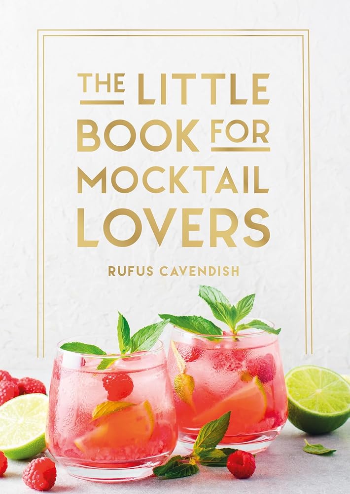 The Little Book for Mocktail Lovers: Recipes, Crafts, Trivia and More – the Perfect Gift for Any Aspiring Mocksologist cover image