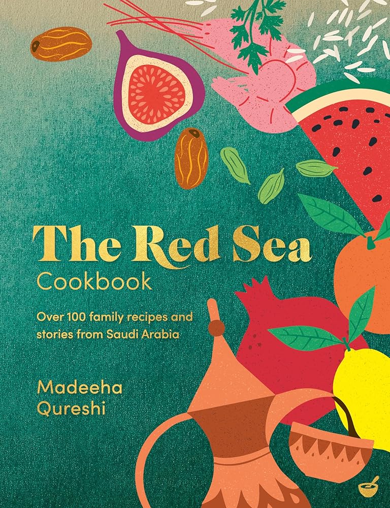 The Red Sea Cookbook: Over 100 family recipes and stories from Saudi Arabia cover image