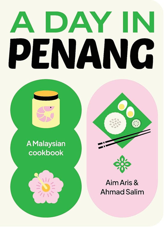 A Day in Penang: A Malaysian Cookbook cover image