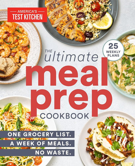 The Ultimate Meal-Prep Cookbook: One Grocery List. A Week of Meals. No Waste. cover image