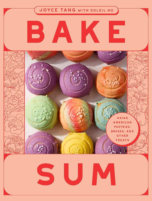 Bake Sum: Asian American Pastries, Breads, and Other Treats cover image