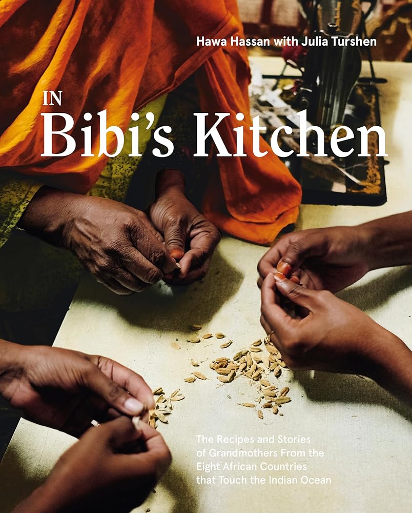 In Bibi's Kitchen: The Recipes and Stories of Grandmothers from the Eight African Countries that Touch the Indian Ocean [A Cookbook] cover image