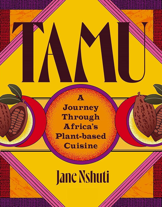Tamu: A Journey Through Africa's Plant-based Cuisine cover image