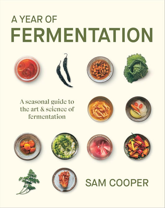 A Year of Fermentation: A Seasonal Guide to the Art & Science of Fermentation cover image