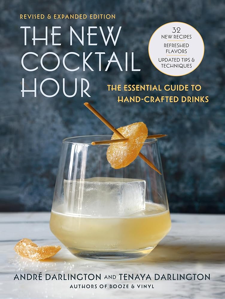The New Cocktail Hour: The Essential Guide to Handcrafted Drinks (Revised & Expanded Edition) cover image