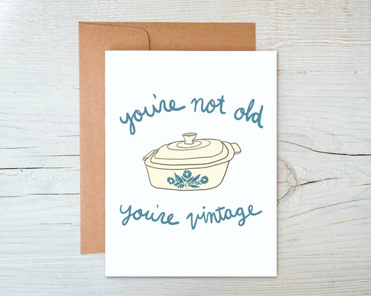 Corningware Birthday Card -  You’re Not Old You’re Vintage