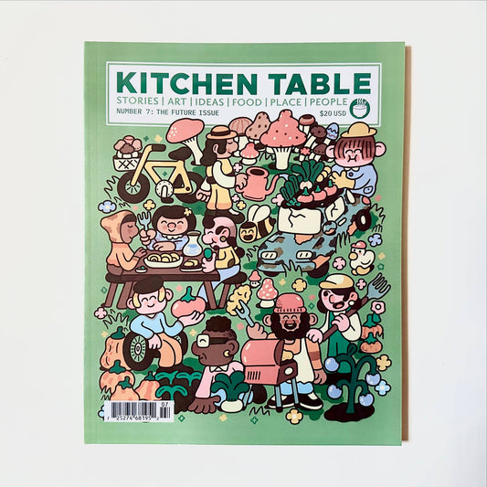 Kitchen Table #7: The Future Issue | Food Magazine