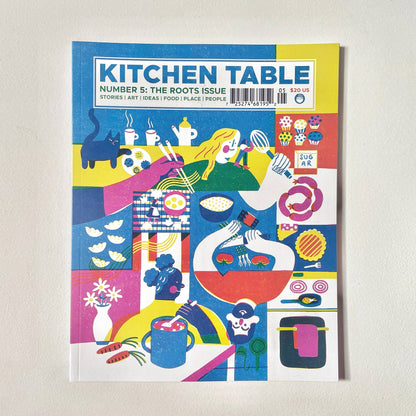 Kitchen Table #5: The Roots Issue | Food Magazine