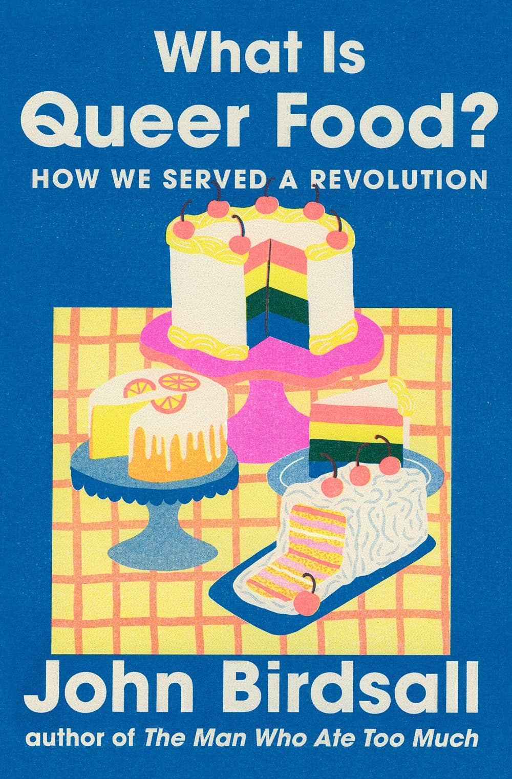 What Is Queer Food?: How We Served a Revolution: Hardcover